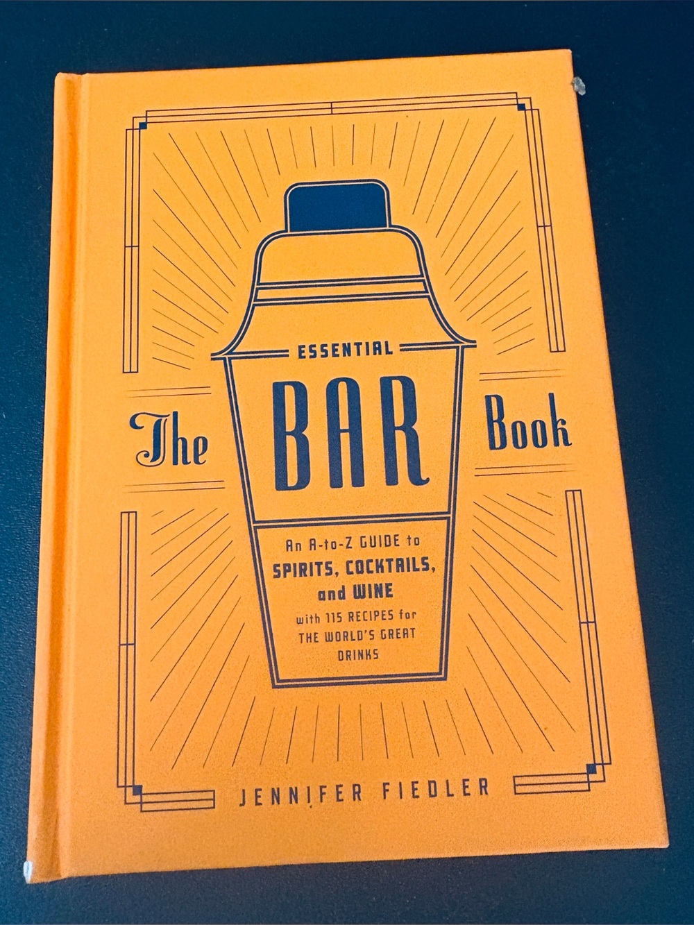 The Essential Bar Book: An A-to-Z Guide to Spirits, Cocktails and Wine